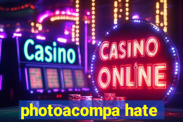 photoacompa hate